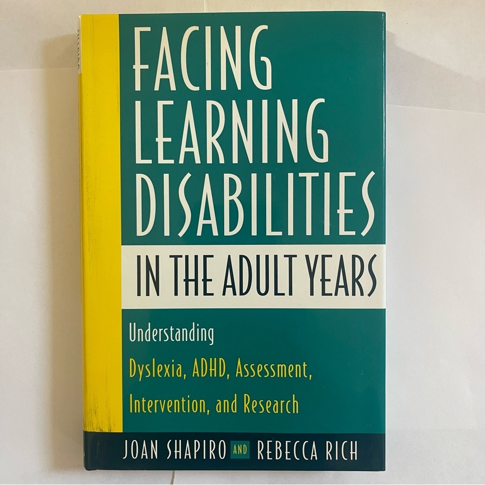 Facing Learning Disabilities: The Adult Years by John Shapiro & Rebecca Rich
